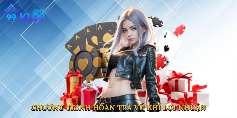 Chương trình hoàn trả – Vũ khí lợi nhuận của cược thủ