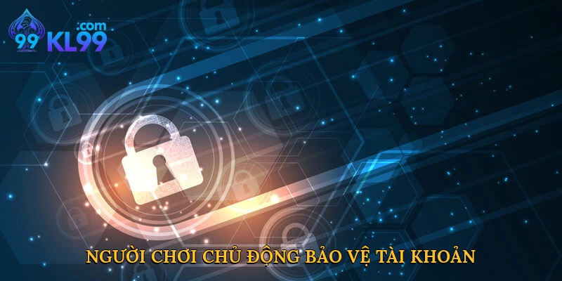 Người chơi chủ động bảo vệ tài khoản
