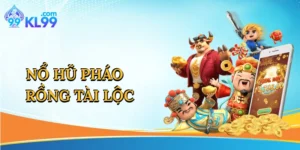 Nổ Hũ Pháo Rồng Tài Lộc