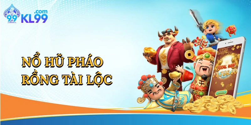 Nổ Hũ Pháo Rồng Tài Lộc