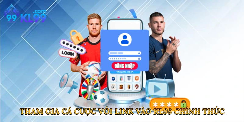 Tham gia cá cược với Link vào KL99 chính thức