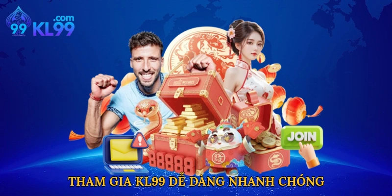 Tham gia KL99 dễ dàng với quy trình đăng ký nhanh chóng