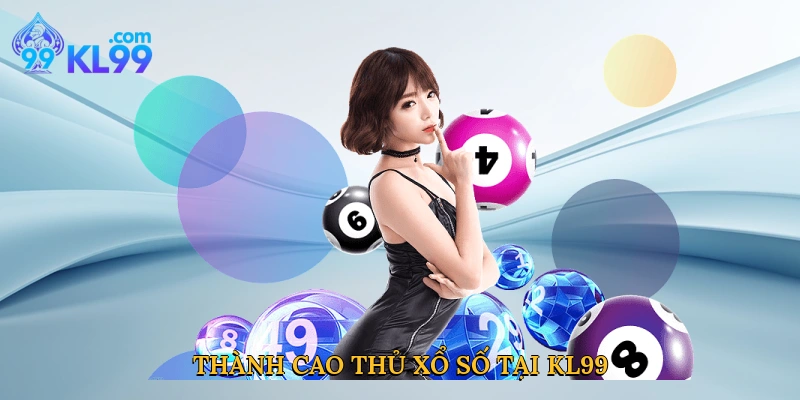 Thành cao thủ xổ số tại KL99