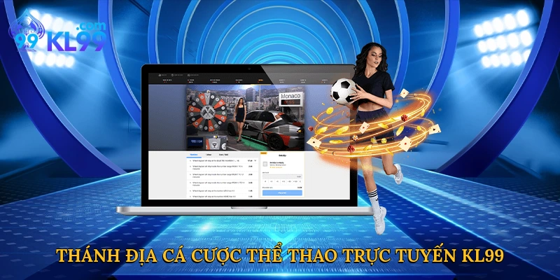 KL99 – Thánh địa cá cược thể thao trực tuyến