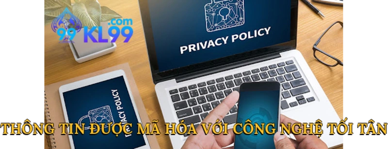 Thông tin được mã hóa với công nghệ tối tân